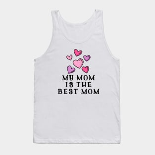 My Mom Is The Best Mom Tank Top